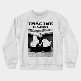 Faze Rug Merch Imagine Crewneck Sweatshirt